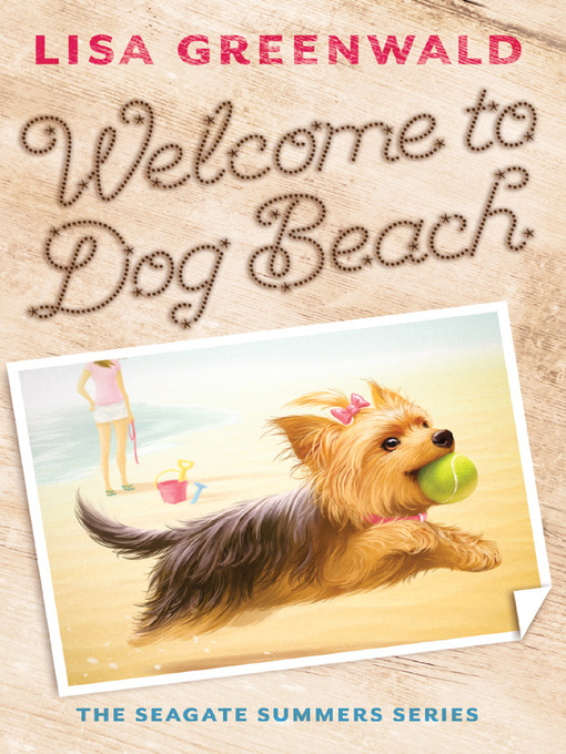 Title details for Welcome to Dog Beach by Lisa Greenwald - Wait list